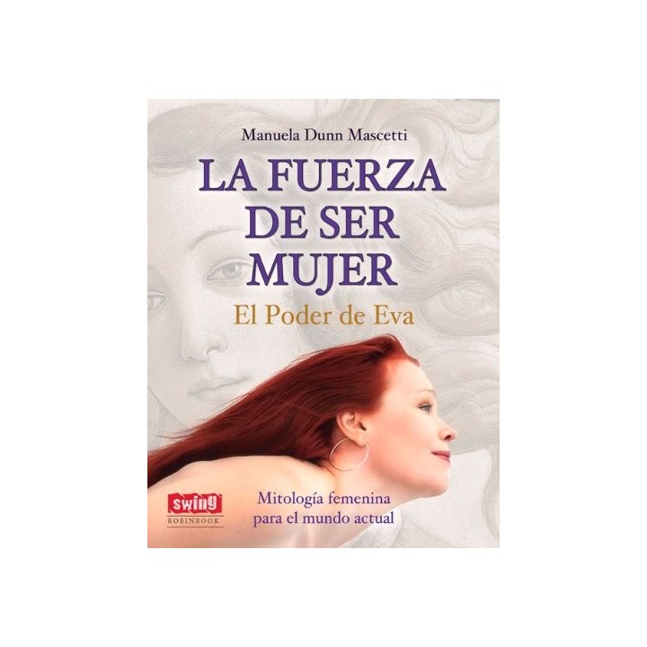 La Fuerza De Ser Mujer. El Poder De Eva